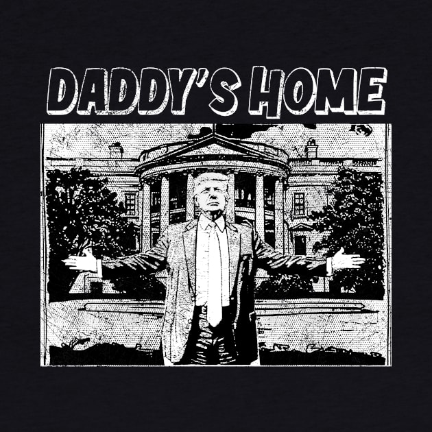 Daddys Home, Trump 2024 by Ridgway